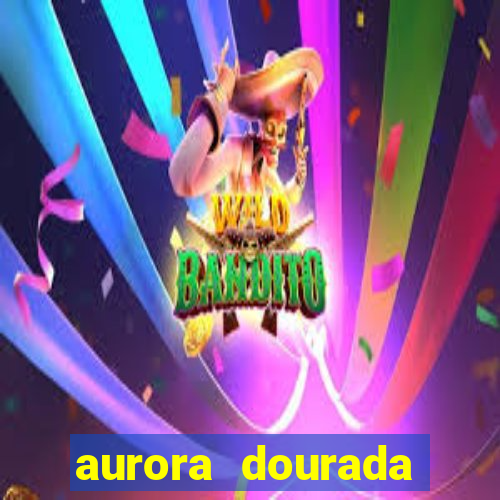 aurora dourada retorno pdf